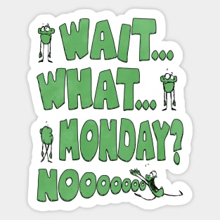 wait what monday nooooo funny monster Sticker